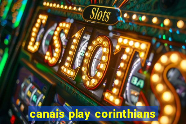 canais play corinthians